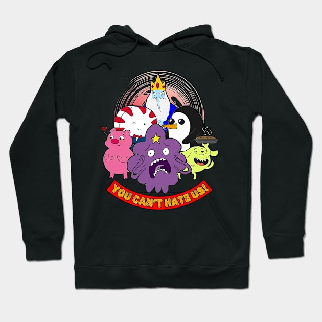 You Can't Hate Us - Adventure Time Characters Hoodie by Pharaoh Shop